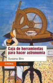 Front cover of Caja de herramientas para hacer astronomia / Tool Box to Make Astronomy (Croma/ Paidos) by Susana Biro