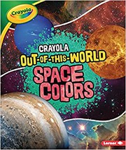 Front cover of Crayola Out-Of-This-World Space Colors by Laura Hamilton Waxman