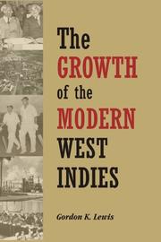 Front cover of The growth of the modern West Indies by Gordon K. Lewis