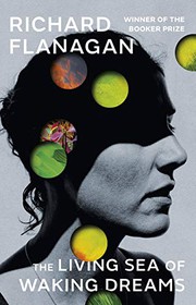 Front cover of The Living Sea of Waking Dreams by Richard Flanagan