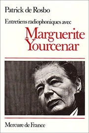 Front cover of Entretiens radiophoniques avec Marguerite Yourcenar by Patrick de Rosbo