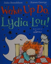 Cover of Wake Up Do Lydia Lou by Julia Donaldson
