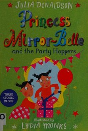 Front cover of Princess Mirror-Belle and the Party Hoppers by Julia Donaldson