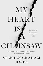 Front cover of My Heart Is a Chainsaw by Stephen Graham Jones