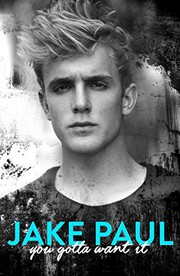 Front cover of You gotta want it by Jake Paul