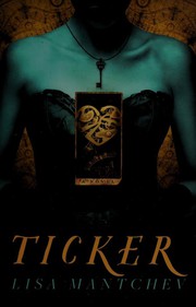 Cover of Ticker by Lisa Mantchev
