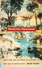 Front cover of Modernity Disavowed by Sibylle Fischer