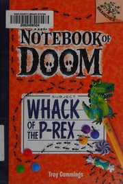 Cover of Whack of the P-Rex: #5 (Notebook of Doom) by Troy Cummings