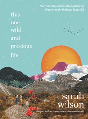 Cover of This One Wild and Precious Life by Sarah Wilson
