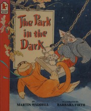 Front cover of The park in the dark by Martin Waddell
