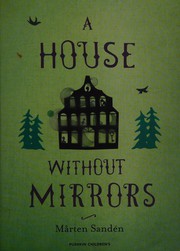 Cover of A house without mirrors by Mårten Sandén