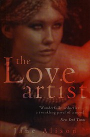 Front cover of The love artist by Jane Alison