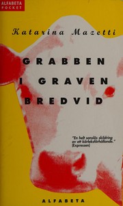 Front cover of Grabben i graven bredvid by Katarina Mazetti