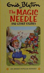 Front cover of The magic needle and other stories by Enid Blyton