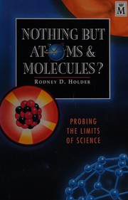 Front cover of Nothing But Atoms and Molecules by R.H. Holder