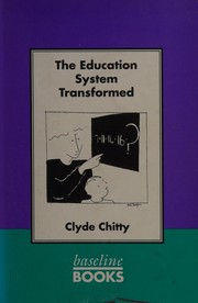 Cover of The Education system transformed by Clyde Chitty