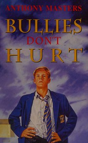 Front cover of Bullies don't hurt by Anthony Masters