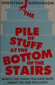 Cover of The pile of stuff at the bottom of the stairs by Christina Hopkinson
