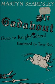 Front cover of Sir Gadabout goes to knight school by Martyn Beardsley