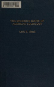 Front cover of The religious roots of American sociology by Cecil E. Greek