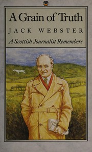 Front cover of A Grain of Truth by Jack Webster
