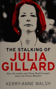 Front cover of The stalking of Julia Gillard by Kerry-Anne Walsh