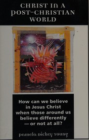 Front cover of Christ in a post-Christian world by Pamela Dickey Young