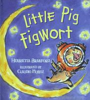 Cover of Little Pig Figwort by Henrietta Branford