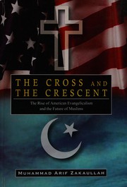 Front cover of The cross and the crescent by Muhammad Arif Zakaullah