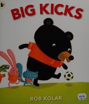 Cover of Big kicks by Bob Kolar
