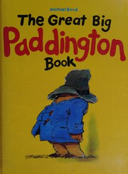 Front cover of The great big Paddington book by Michael Bond