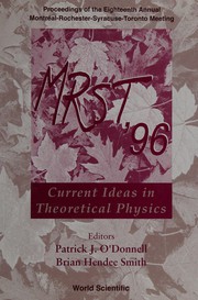 Front cover of Current ideas in theoretical physics by Montreal--Rochester--Syracuse--Toronto Meeting (18th 1996 University of Toronto)