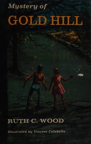Front cover of Mystery of Gold Hill by Ruth C. Wood