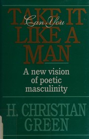 Front cover of Can You Take It Like A Man by Harry C. Green