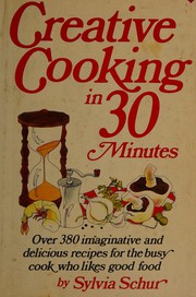 Front cover of Creative cooking in 30 minutes by Sylvia Schur