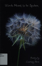 Front cover of Words Meant to be Spoken by Courtney Birst