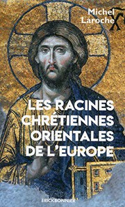 Front cover of Les racines chrétiennes Orientales de l'Europe by Michel Collectif