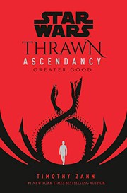 Front cover of Star Wars - Thrawn Ascendancy - Greater Good by Timothy Zahn