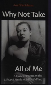 Front cover of Why not take all of me by Joel B. Peckham