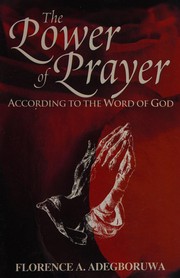Front cover of The power of prayer by Florence A. Adegboruwa