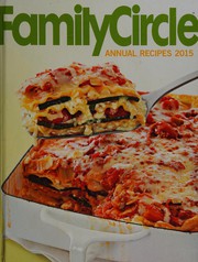 Front cover of Family Circle annual recipes 2015 by Linda Fears