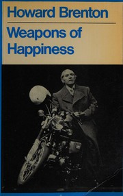 Front cover of Weapons of happiness by Howard Brenton