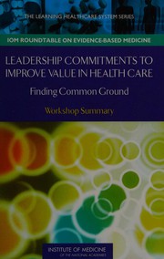 Front cover of Leadership commitments to improve value in health care by LeighAnne Olsen