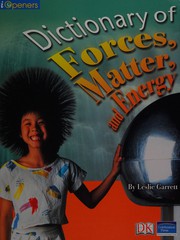 Front cover of Dictionary of forces, matter, and energy by Garrett, Leslie