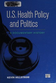 Front cover of U.S. health policy and politics by Kevin Hillstrom