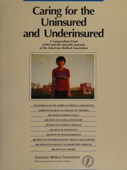 Cover of Caring for the uninsured and underinsured by American Medical Association