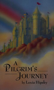 Front cover of A Pilgrim's Journey by Loxia Hipsky
