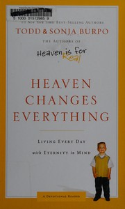 Cover of Heaven changes everything by Todd Burpo