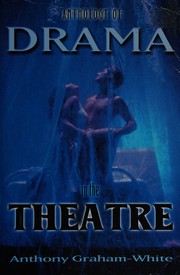Cover of Anthology of Drama in the Theatre by Anthony Graham-White
