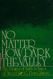 Front cover of No matter how dark the valley by G. Don Gilmore